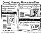 (more) Nursery Rhyme&nbsp;Headlines
