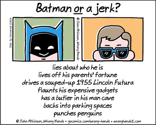 Batman or a jerk